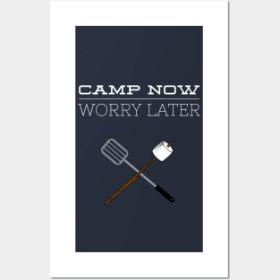 CAMP NOW WORRY LATER Posters and Art